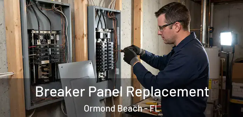 Breaker Panel Replacement Ormond Beach - FL
