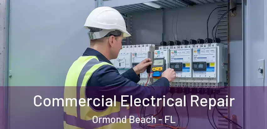 Commercial Electrical Repair Ormond Beach - FL