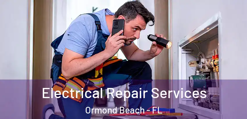 Electrical Repair Services Ormond Beach - FL