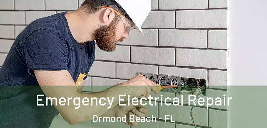 Emergency Electrical Repair Ormond Beach - FL