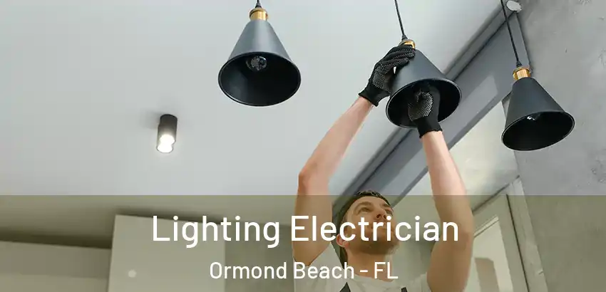 Lighting Electrician Ormond Beach - FL