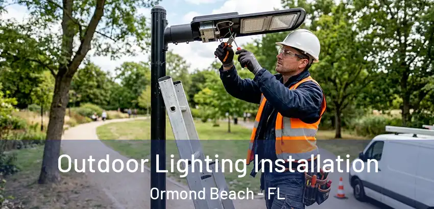 Outdoor Lighting Installation Ormond Beach - FL