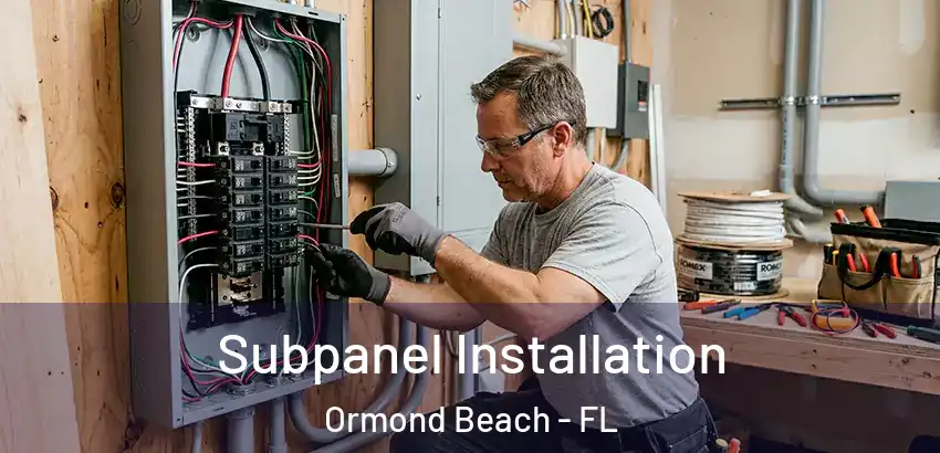 Subpanel Installation Ormond Beach - FL